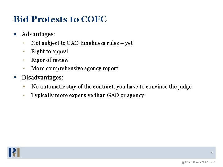 Bid Protests to COFC § Advantages: • • Not subject to GAO timeliness rules