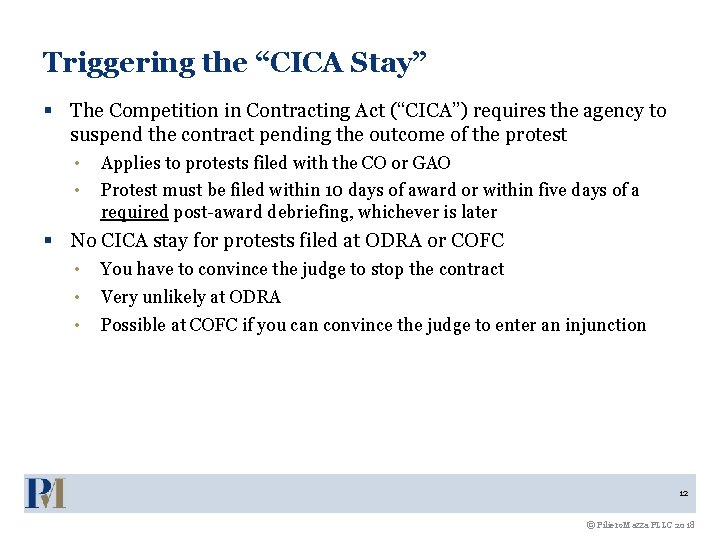 Triggering the “CICA Stay” § The Competition in Contracting Act (“CICA”) requires the agency