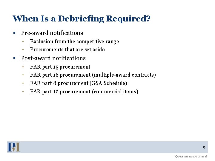 When Is a Debriefing Required? § Pre-award notifications • • Exclusion from the competitive