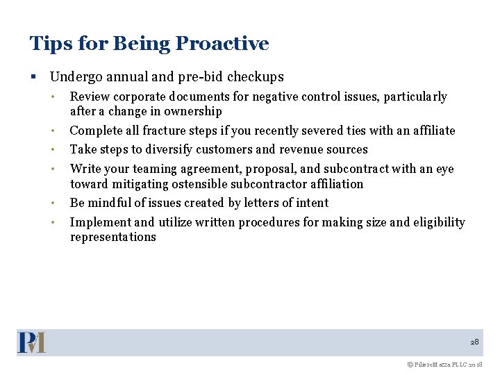 Tips for Being Proactive § Undergo annual and pre-bid checkups • Review corporate documents