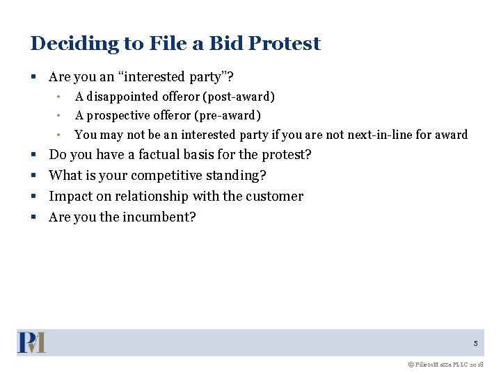 Deciding to File a Bid Protest § Are you an “interested party”? • •