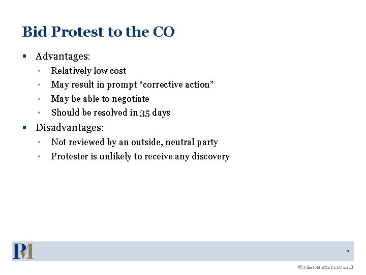 Bid Protest to the CO § Advantages: • • Relatively low cost May result