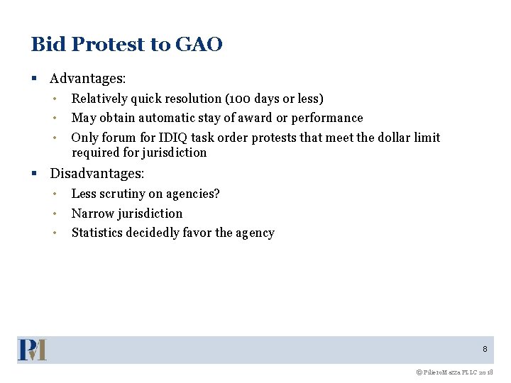 Bid Protest to GAO § Advantages: • • • Relatively quick resolution (100 days