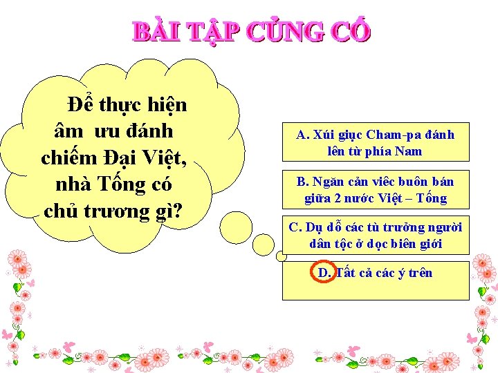 Để thực hiện âm ưu đánh chiếm Đại Việt, nhà Tống có chủ trương