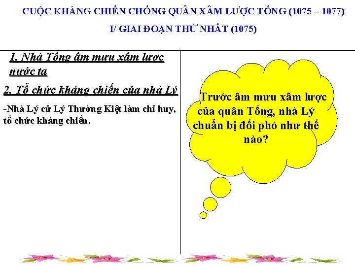 CUỘC KHÁNG CHIẾN CHỐNG QU N X M LƯỢC TỐNG (1075 – 1077) I/