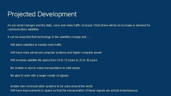 Projected Development As our world changes and the data, voice and video traffic increase