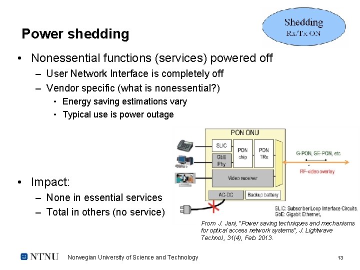 Power shedding • Nonessential functions (services) powered off – User Network Interface is completely