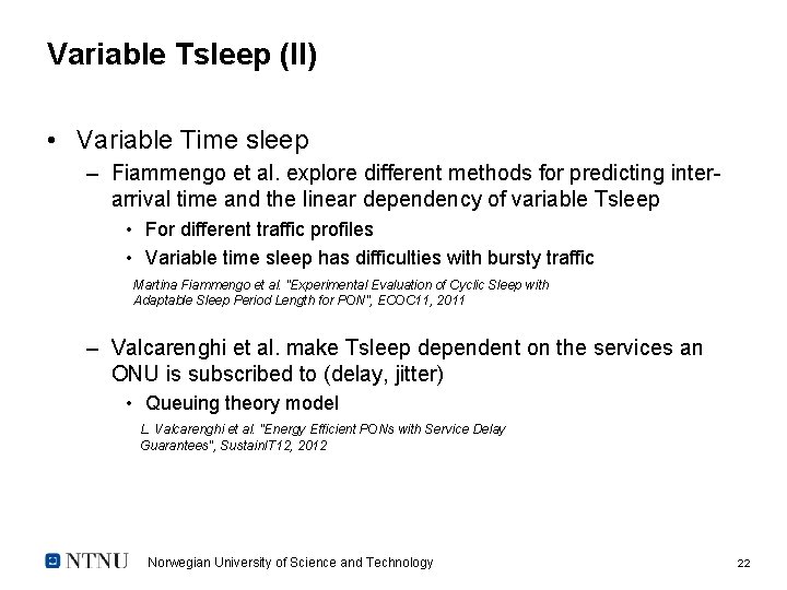 Variable Tsleep (II) • Variable Time sleep – Fiammengo et al. explore different methods