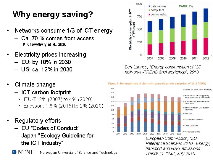Why energy saving? • Networks consume 1/3 of ICT energy – Ca. 70 %