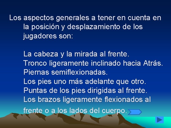 Los aspectos generales a tener en cuenta en la posición y desplazamiento de los