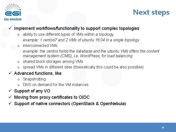 Next steps ü Implement workflows/functionality to support complex topologies o ability to use different