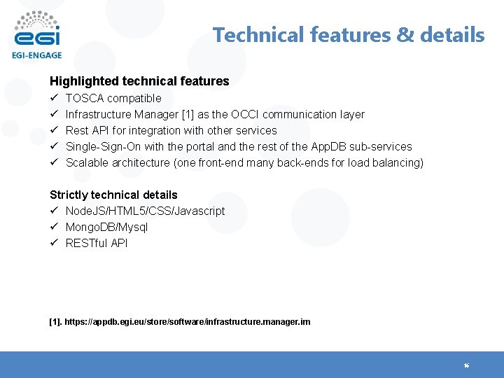 Technical features & details Highlighted technical features ü ü ü TOSCA compatible Infrastructure Manager