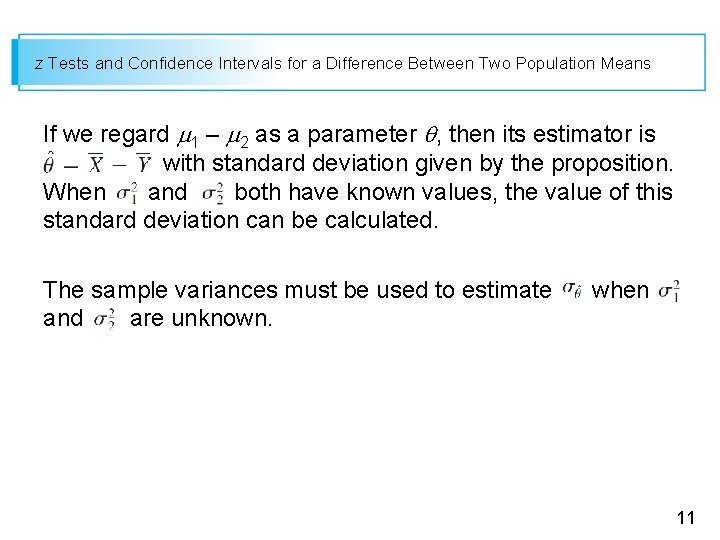 z Tests and Confidence Intervals for a Difference Between Two Population Means If we