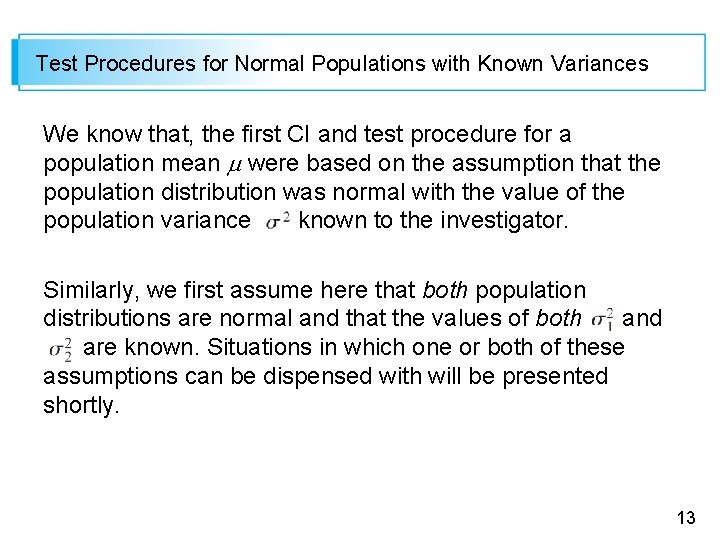 Test Procedures for Normal Populations with Known Variances We know that, the first CI
