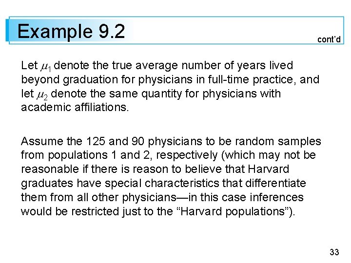 Example 9. 2 cont’d Let 1 denote the true average number of years lived