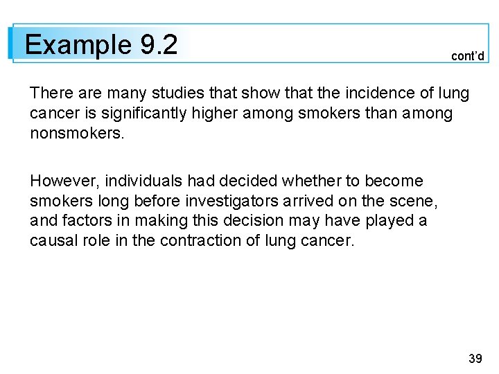 Example 9. 2 cont’d There are many studies that show that the incidence of