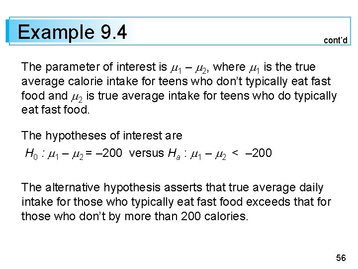 Example 9. 4 cont’d The parameter of interest is 1 – 2, where 1