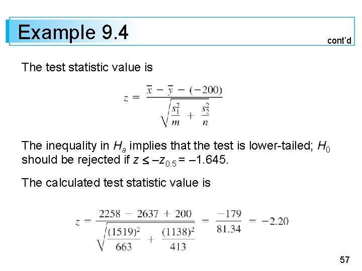 Example 9. 4 cont’d The test statistic value is The inequality in Ha implies