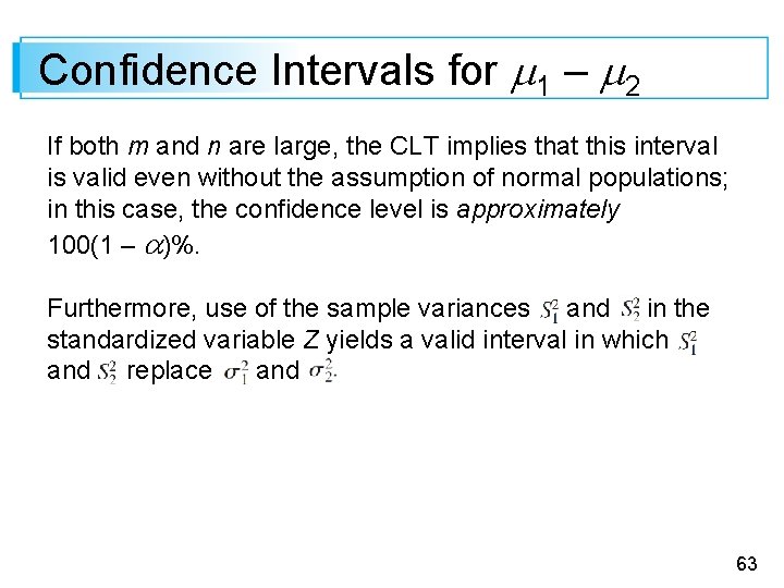 Confidence Intervals for 1 – 2 If both m and n are large, the