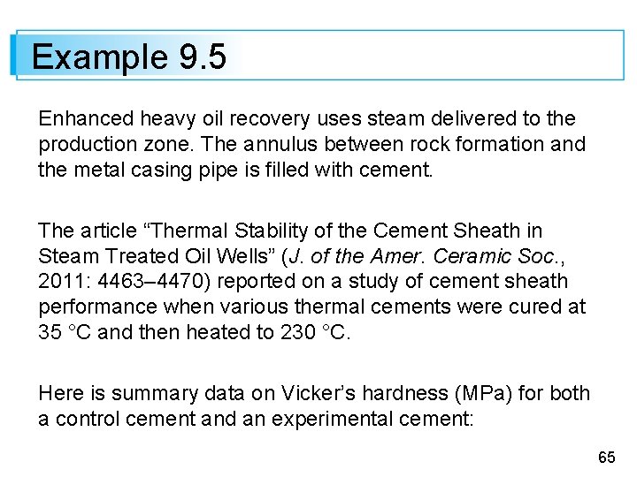 Example 9. 5 Enhanced heavy oil recovery uses steam delivered to the production zone.