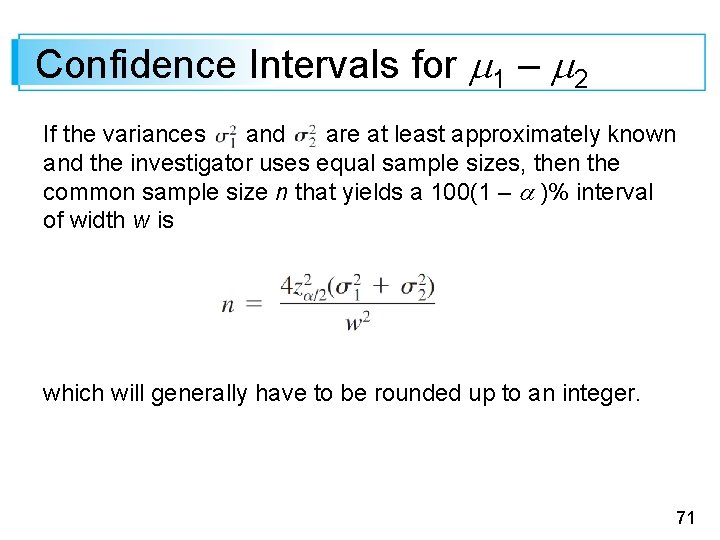 Confidence Intervals for 1 – 2 If the variances and are at least approximately