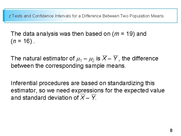 z Tests and Confidence Intervals for a Difference Between Two Population Means The data