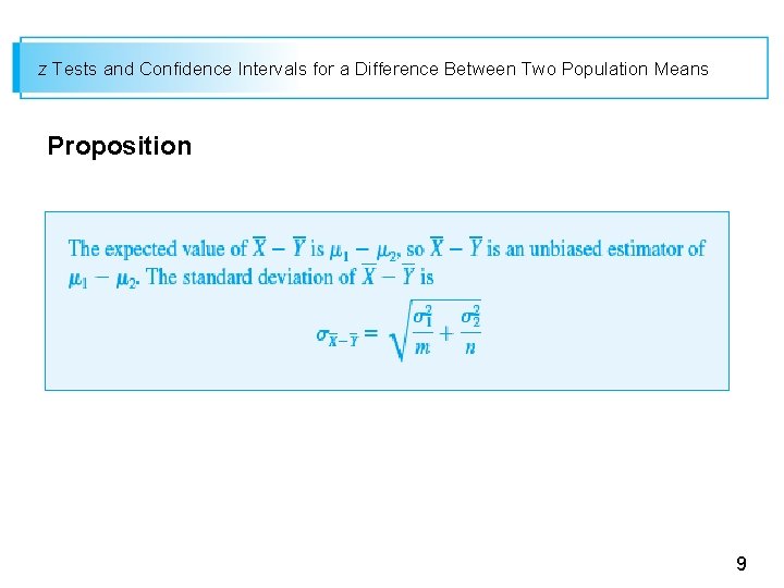 z Tests and Confidence Intervals for a Difference Between Two Population Means Proposition 9