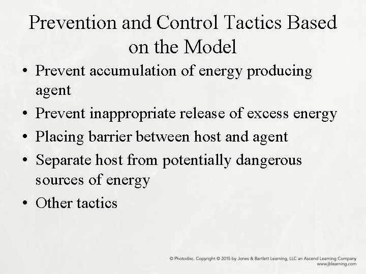 Prevention and Control Tactics Based on the Model • Prevent accumulation of energy producing