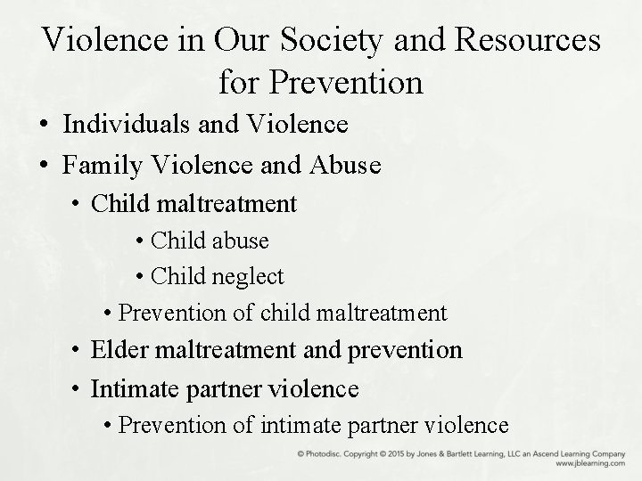 Violence in Our Society and Resources for Prevention • Individuals and Violence • Family
