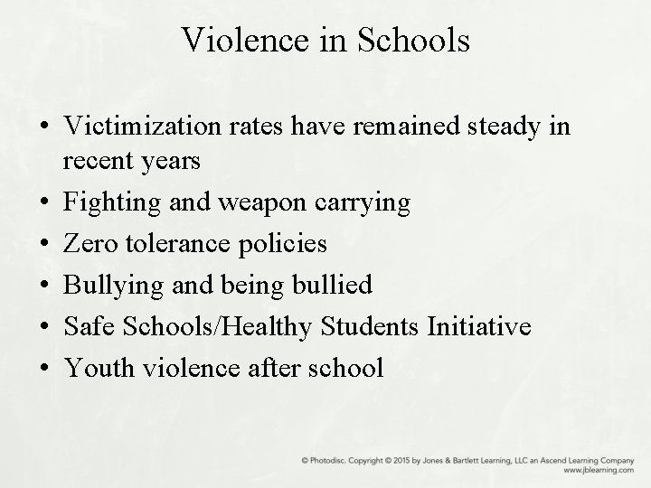 Violence in Schools • Victimization rates have remained steady in recent years • Fighting