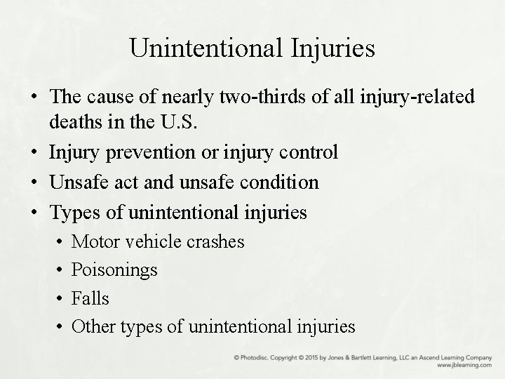 Unintentional Injuries • The cause of nearly two-thirds of all injury-related deaths in the