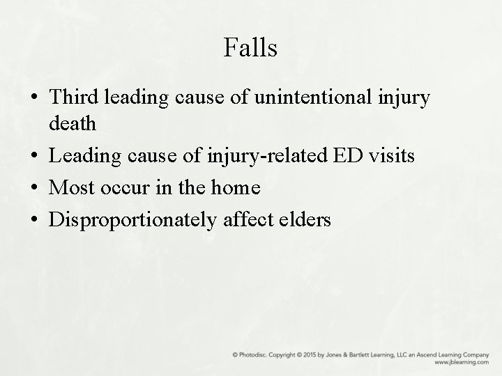 Falls • Third leading cause of unintentional injury death • Leading cause of injury-related