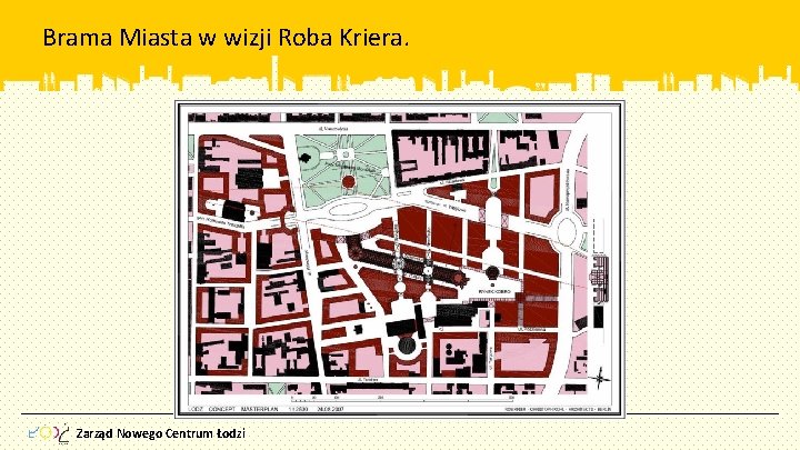 Brama Miasta w wizji Roba Kriera. Zarząd Nowego Centrum Łodzi 