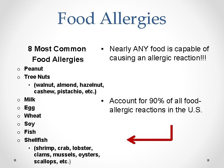 Food Allergies 8 Most Common Food Allergies • Nearly ANY food is capable of