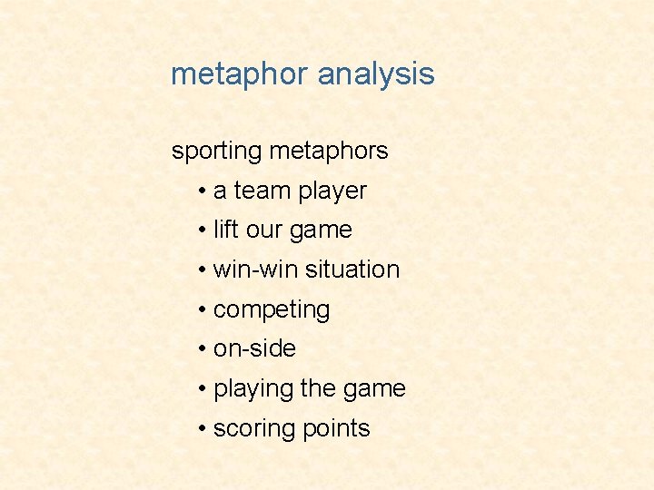 metaphor analysis sporting metaphors • a team player • lift our game • win-win