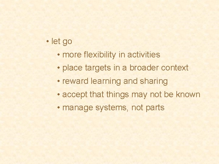  • let go • more flexibility in activities • place targets in a