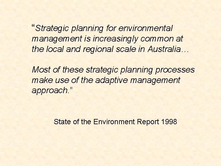 “Strategic planning for environmental management is increasingly common at the local and regional scale