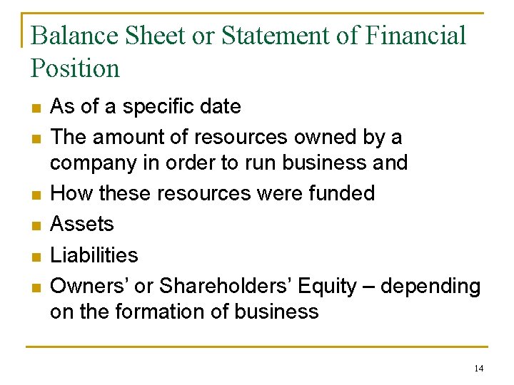 Balance Sheet or Statement of Financial Position n n n As of a specific