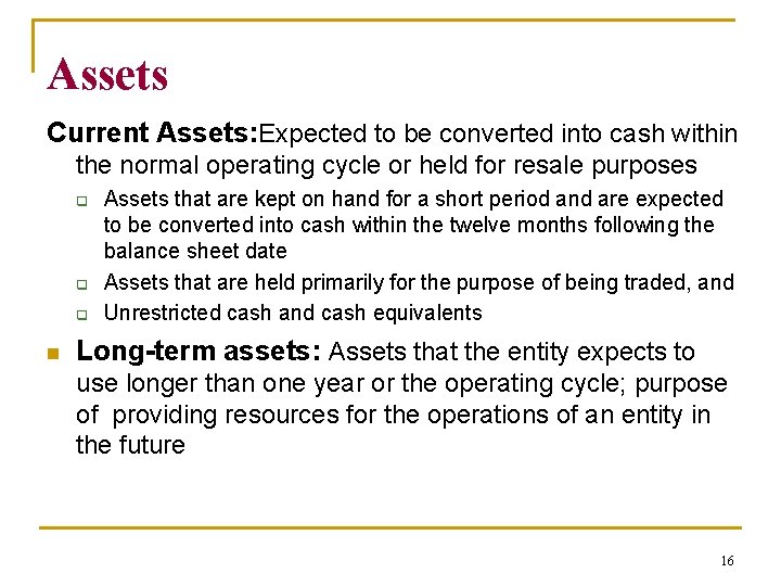 Assets Current Assets: Expected to be converted into cash within the normal operating cycle
