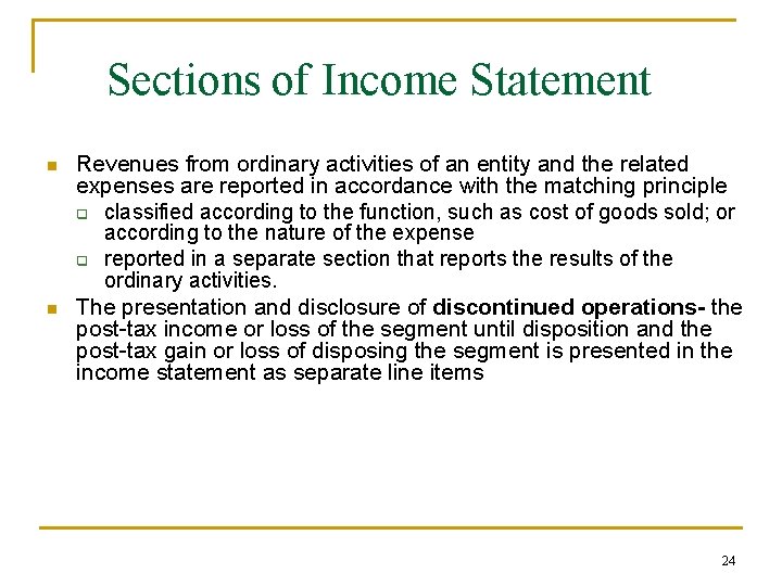 Sections of Income Statement n n Revenues from ordinary activities of an entity and