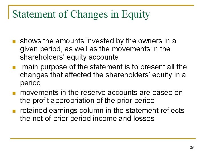 Statement of Changes in Equity n n shows the amounts invested by the owners