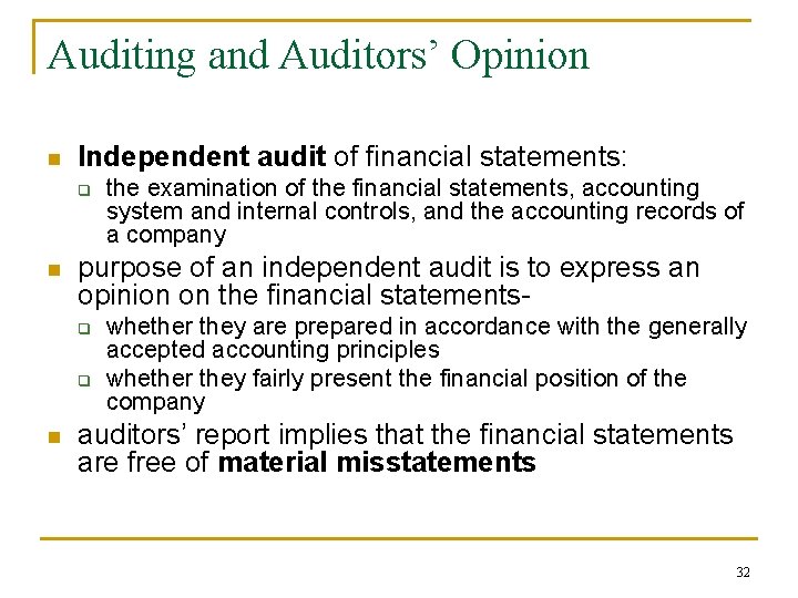 Auditing and Auditors’ Opinion n Independent audit of financial statements: q n purpose of