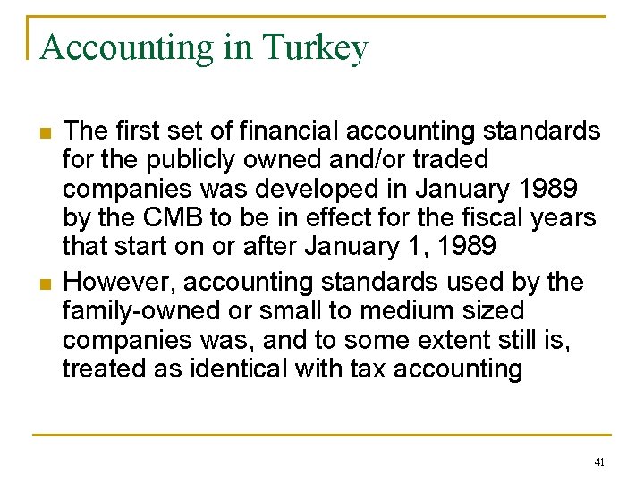 Accounting in Turkey n n The first set of financial accounting standards for the