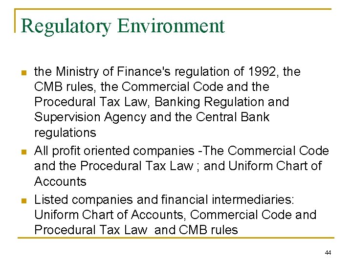 Regulatory Environment n n n the Ministry of Finance's regulation of 1992, the CMB