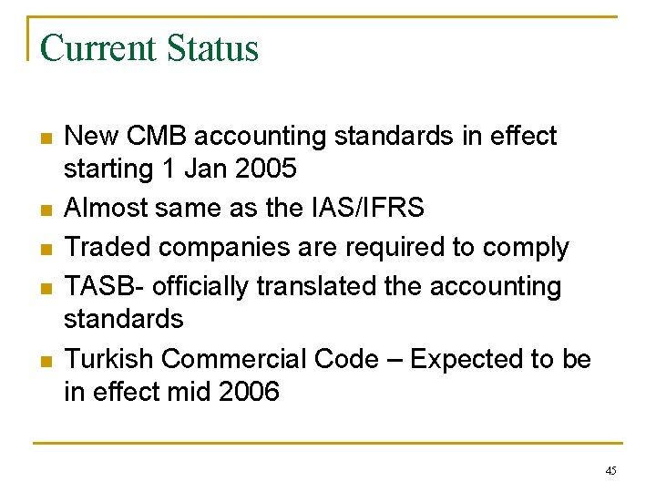 Current Status n n n New CMB accounting standards in effect starting 1 Jan
