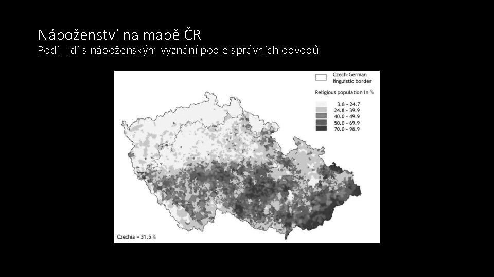 Náboženství na mapě ČR Podíl lidí s náboženským vyznání podle správních obvodů 