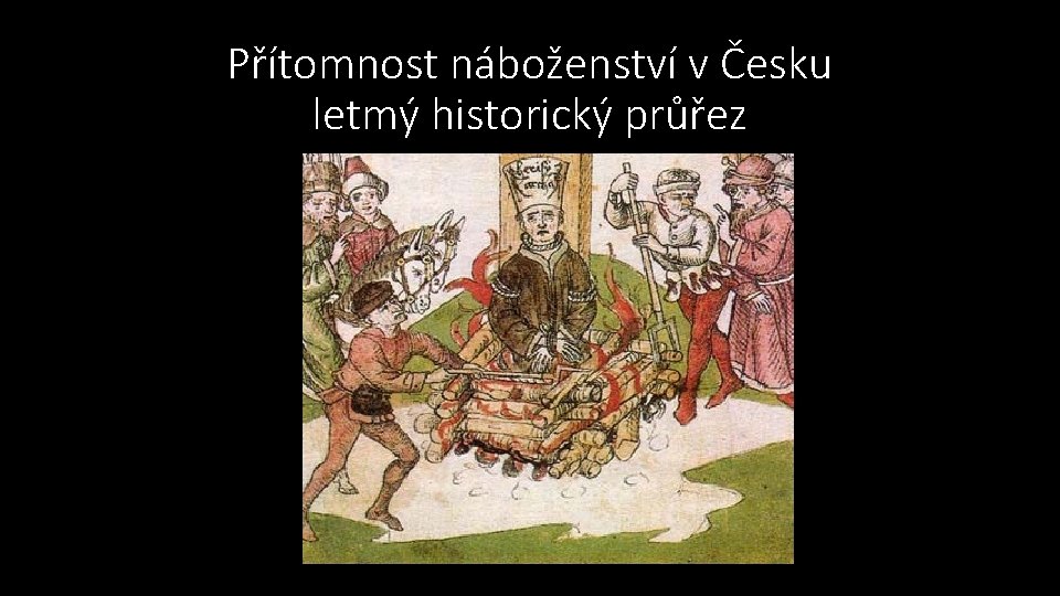 Přítomnost náboženství v Česku letmý historický průřez 