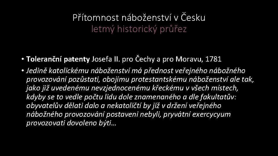 Přítomnost náboženství v Česku letmý historický průřez • Toleranční patenty Josefa II. pro Čechy