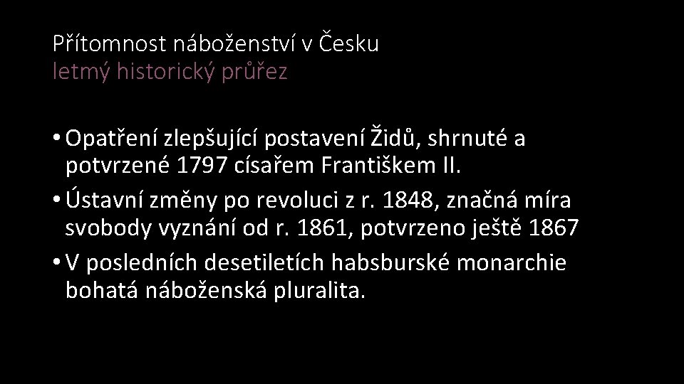 Přítomnost náboženství v Česku letmý historický průřez • Opatření zlepšující postavení Židů, shrnuté a