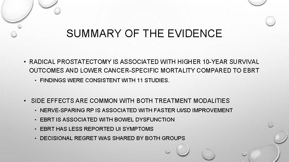 SUMMARY OF THE EVIDENCE • RADICAL PROSTATECTOMY IS ASSOCIATED WITH HIGHER 10 -YEAR SURVIVAL